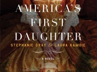 Cover Reveal & Giveaway: America’s First Daughter by Stephanie Dray & Laura Kamoie