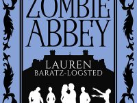 Blog Tour & Review: Zombie Abbey by Lauren Baratz-Logsted