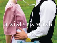 Release Blast & Giveaway: A Sister’s Wish by Shelley Shepard Gray