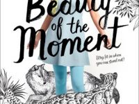Blog Tour & Giveaway: The Beauty of the Moment by Tanaz Bhathena