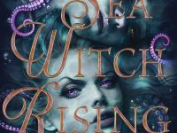 Blog Tour & Review: Sea Witch Rising by Sarah Henning