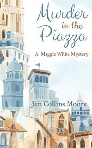 Blog Tour & Review: Murder in the Piazza by Jen Collins Moore